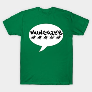 You Got The Munchies by Basement Mastermind T-Shirt